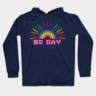 Be gay do crime Hoodie